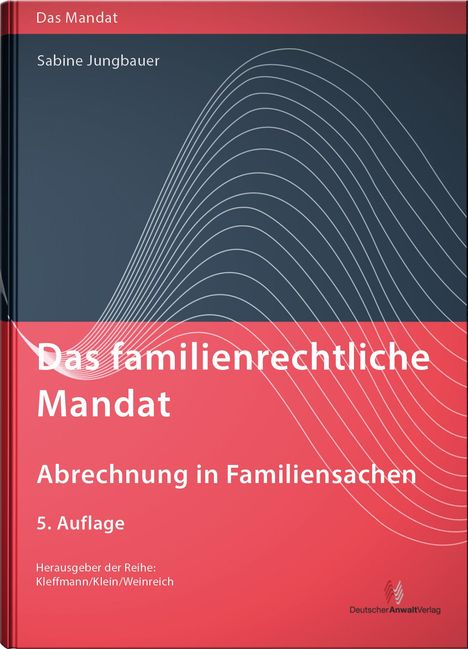 Sabine Jungbauer: Das familienrechtliche Mandat - Abrechnung in Familiensachen, Buch