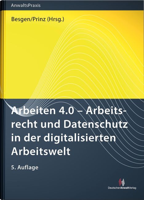 Arbeiten 4.0 - Arbeitsrecht und Datenschutz in der digitalisierten Arbeitswelt, Buch