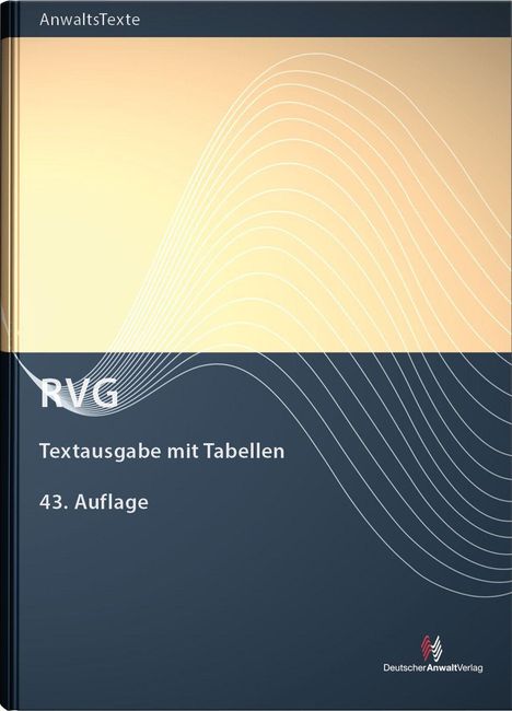 AnwaltsTexte, RVG, Textausgabe mit Tabellen, 43. Auflage. Wellenartige Linien, modernes Design.