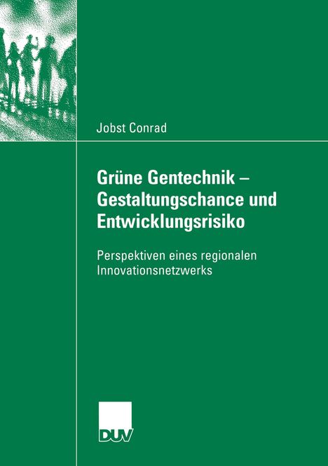 Jobst Conrad: Grüne Gentechnik - Gestaltungschance und Entwicklungsrisiko, Buch