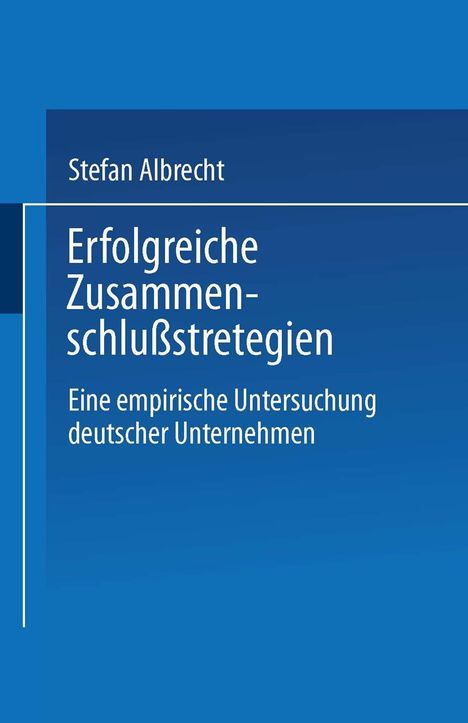 Stefan Albrecht: Erfolgreiche Zusammenschlußstrategien, Buch