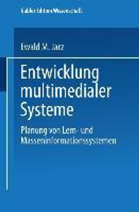 Ewald M. Jarz: Entwicklung multimedialer Systeme, Buch