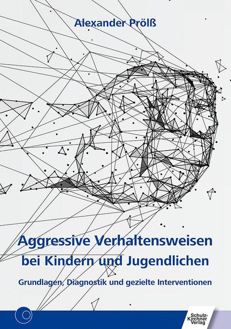 Alexander Prölß: Aggressive Verhaltensweisen bei Kindern und Jugendlichen, Buch