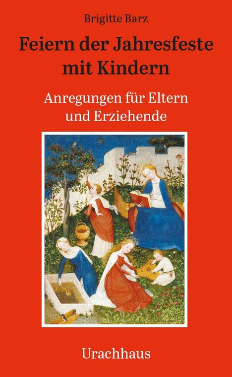 Titel: "Feiern der Jahresfeste mit Kindern". Untertitel: "Anregungen für Eltern und Erziehende". Unten: "Urachhaus". Illustration: Menschen in einem Garten.