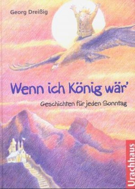 Georg Dreissig: Wenn ich König wär, Buch