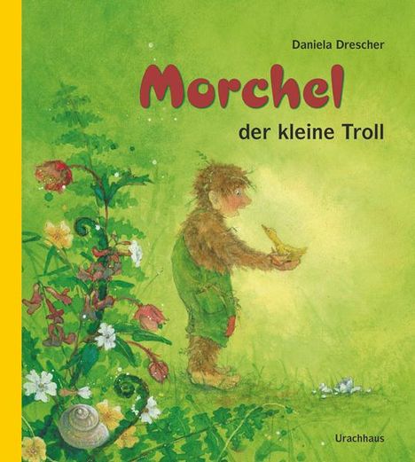 Daniela Drescher: Morchel, der kleine Troll, Buch