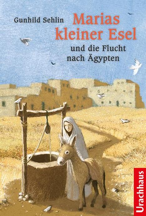 Gunhild Sehlin: Marias kleiner Esel und die Flucht nach Ägypten, Buch