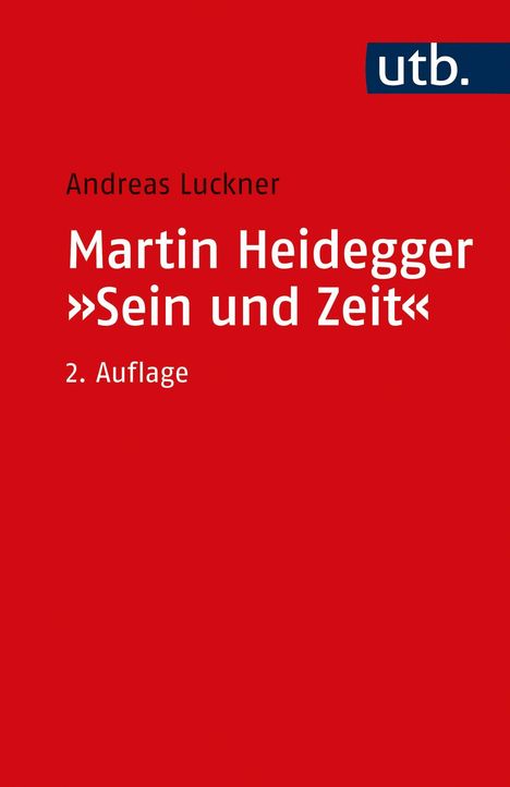 Andreas Luckner: Martin Heidegger: Sein und Zeit, Buch