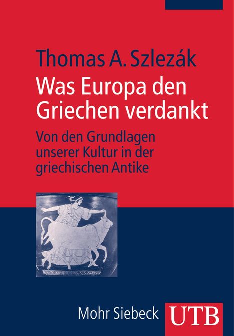 Thomas A. Szlezák: Was Europa den Griechen verdankt, Buch