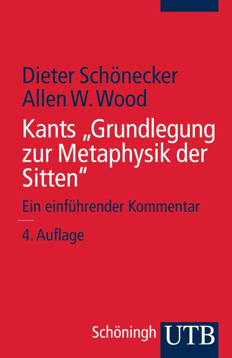 Dieter Schönecker: Schönecker, D: Kants "Grundlegung zur Metaphysik der Sitten", Buch