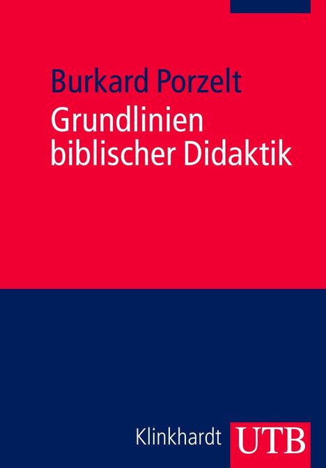 Burkard Porzelt: Porzelt, B: Grundlinien biblischer Didaktik, Buch