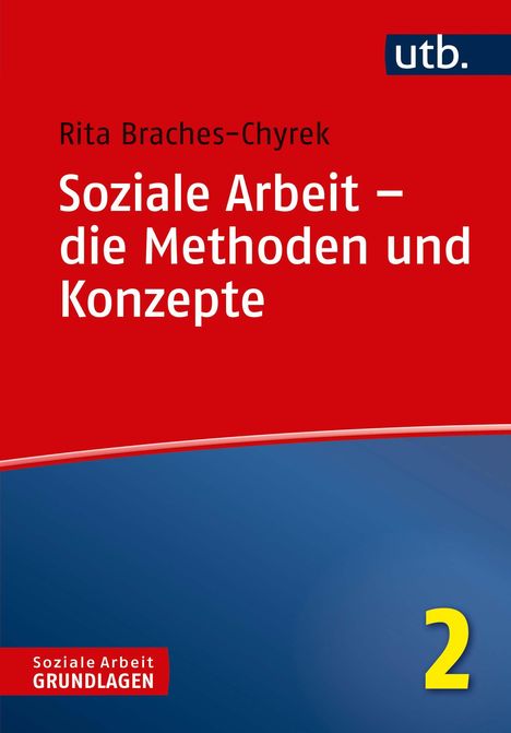 Rita Braches-Chyrek: Soziale Arbeit - die Methoden und Konzepte, Buch