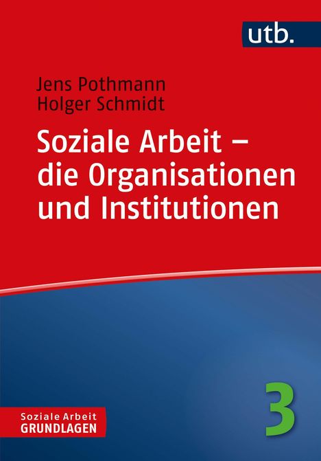 Jens Pothmann: Soziale Arbeit - die Organisationen und Institutionen, Buch