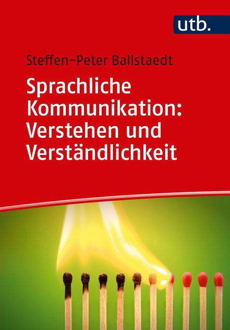 Steffen-Peter Ballstaedt: Sprachliche Kommunikation: Verstehen und Verständlichkeit, Buch