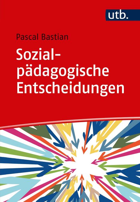 Pascal Bastian: Sozialpädagogische Entscheidungen, Buch