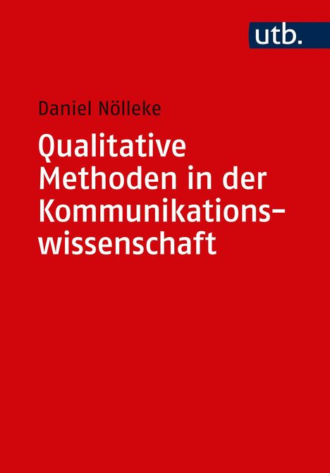 Daniel Nölleke: Qualitative Methoden in der Kommunikationswissenschaft, Buch