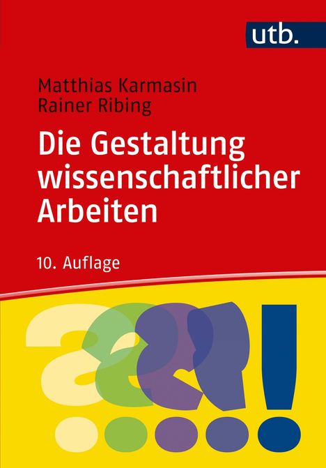 Matthias Karmasin: Die Gestaltung wissenschaftlicher Arbeiten, Buch