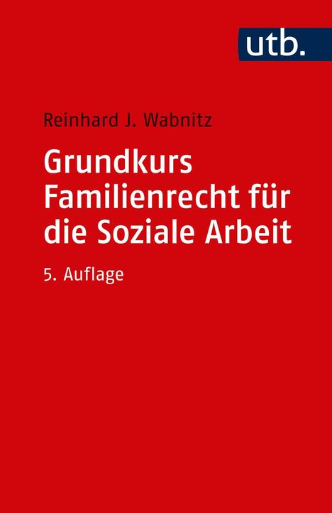Reinhard J. Wabnitz: Wabnitz, R: Grundkurs Familienrecht / Soziale Arbeit, Buch