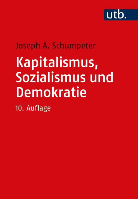 Joseph A. Schumpeter: Kapitalismus, Sozialismus und Demokratie, Buch