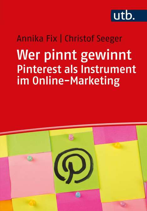 Christof Seeger: Wer pinnt gewinnt. Pinterest als Instrument im Online-Marketing, Buch