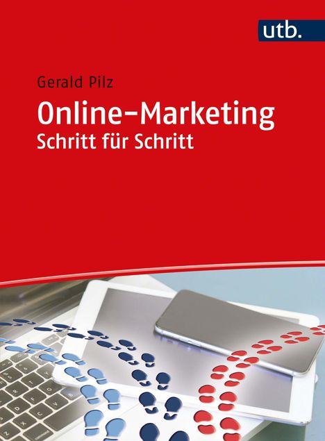 Gerald Pilz: Pilz, G: Online-Marketing Schritt für Schritt, Buch