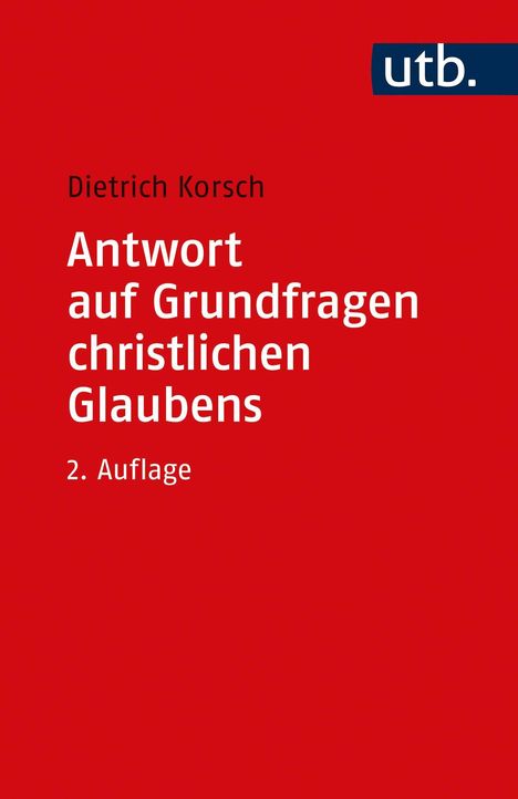 Dietrich Korsch: Antwort auf Grundfragen christlichen Glaubens, Buch