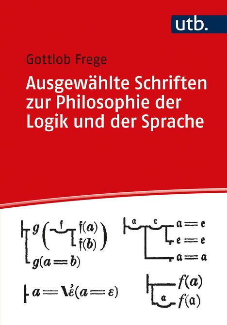 Gottlob Frege: Ausgewählte Schriften zur Philosophie der Logik und der Sprache, Buch