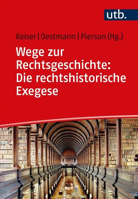 Wege zur Rechtsgeschichte: Die rechtshistorische Exegese, Buch