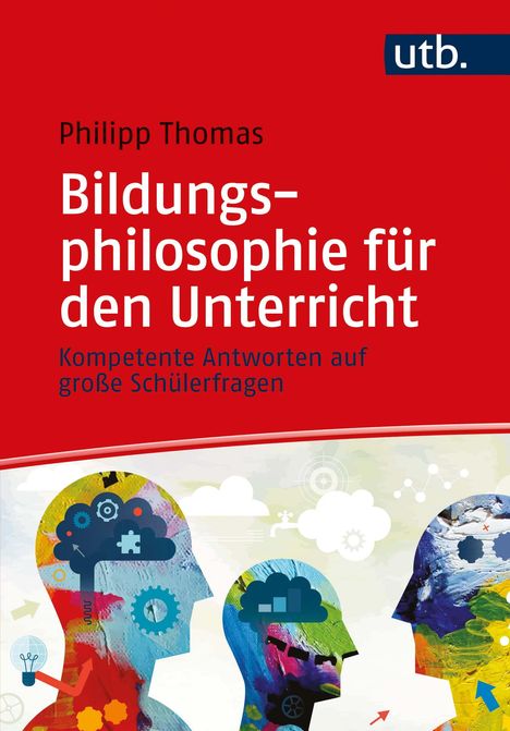 Philipp Thomas: Bildungsphilosophie für den Unterricht, Buch