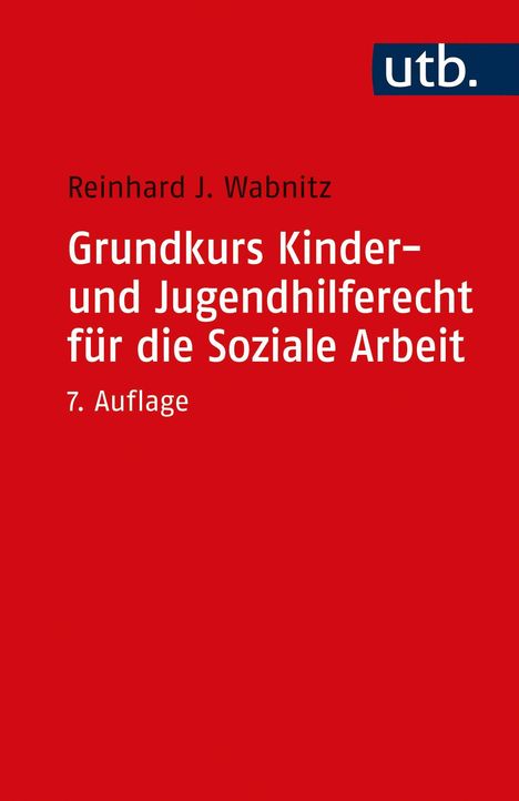 Reinhard J. Wabnitz: Grundkurs Kinder- und Jugendhilferecht für die Soziale Arbeit, Buch