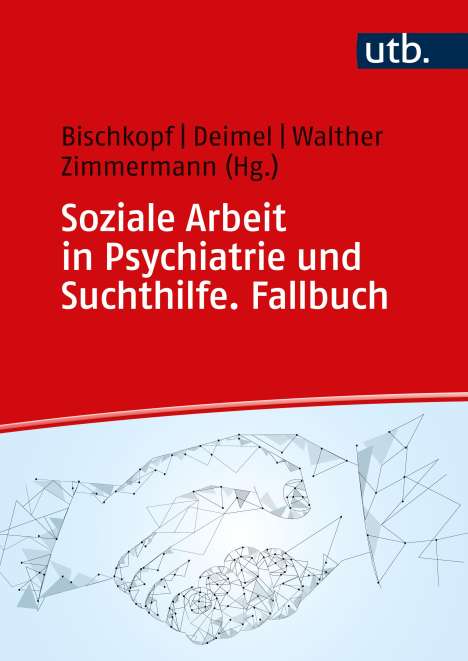 Soziale Arbeit in Psychiatrie und Suchthilfe. Fallbuch, Buch