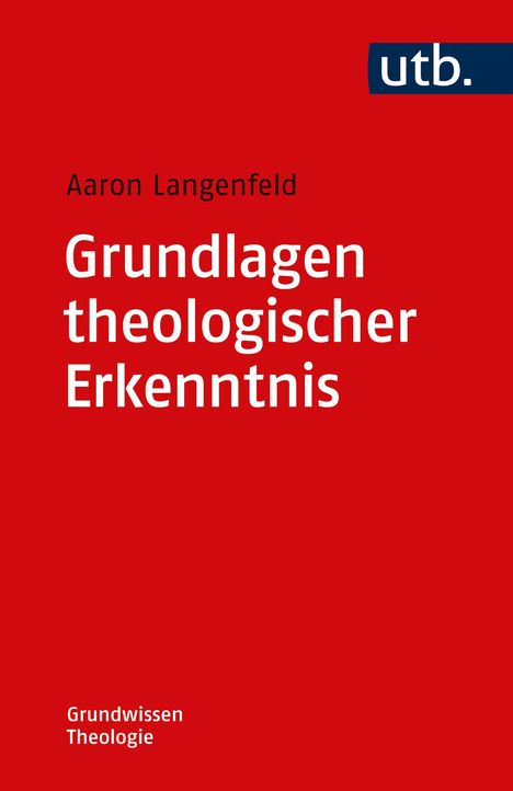 Aaron Langenfeld: Grundlagen theologischer Erkenntnis, Buch