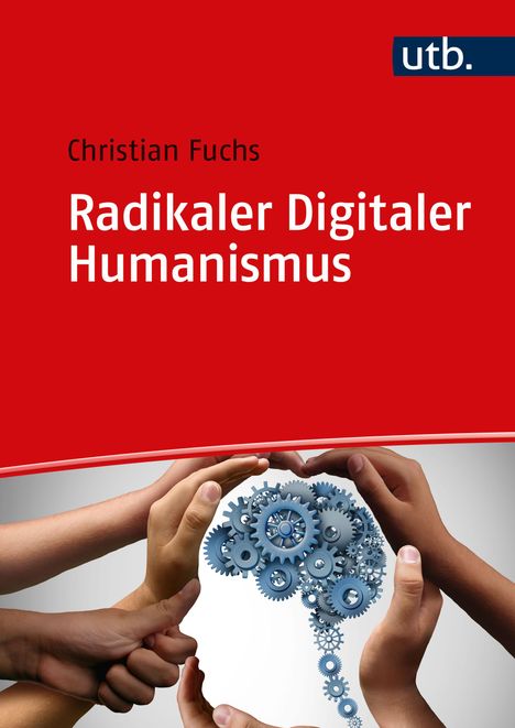 Christian Fuchs: Radikaler Digitaler Humanismus, Buch