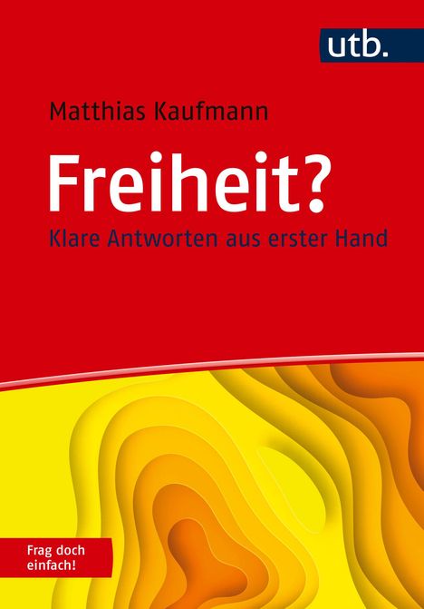 Matthias Kaufmann: Freiheit? Frag doch einfach!, Buch