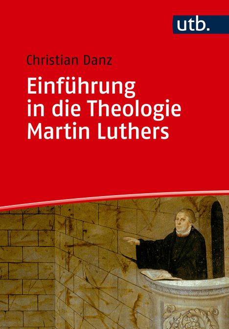 Christian Danz: Einführung in die Theologie Martin Luthers, Buch