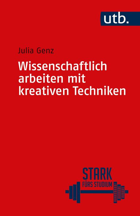 Julia Genz: Wissenschaftlich arbeiten mit kreativen Techniken, Buch