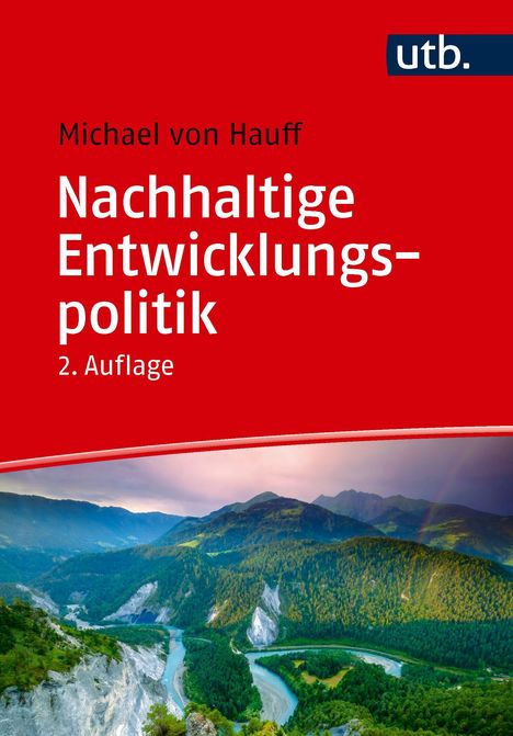 Text: Michael von Hauff, Nachhaltige Entwicklungspolitik, 2. Auflage, utb. Unten Landschaft mit Fluss und Bergen.