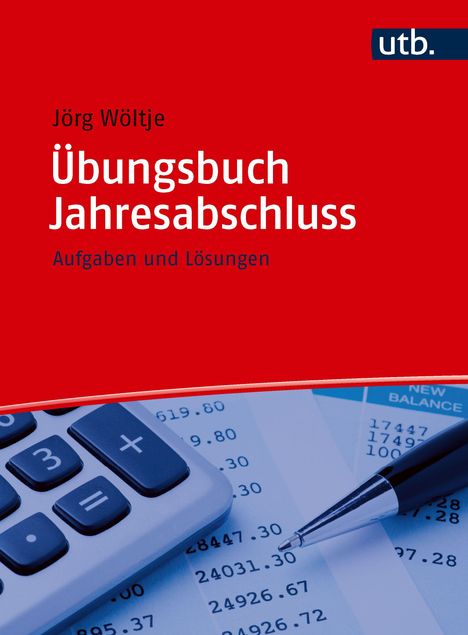 "Jörg Wöltje: Übungsbuch Jahresabschluss – Aufgaben und Lösungen." Oben ein Logo, unten Taschenrechner und Stift.