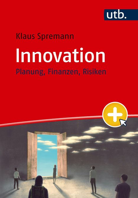 „Innovation: Planung, Finanzen, Risiken“ von Klaus Spremann auf rotem Hintergrund; Menschen blicken auf offene Tür zum Himmel.