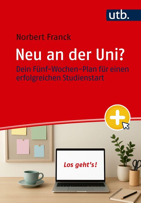 "Neu an der Uni? Dein Fünf-Wochen-Plan für einen erfolgreichen Studienstart." Roter Hintergrund, Laptop, Kaffeetasse.