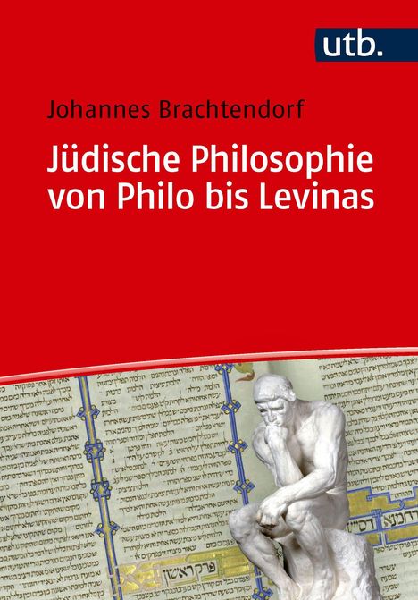 „Jüdische Philosophie von Philo bis Levinas“ von Johannes Brachtendorf, utb. Statue über einem hebräischen Manuskript.