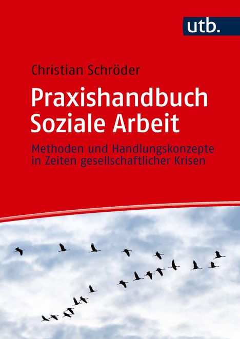"Christian Schröder: Praxishandbuch Soziale Arbeit. Unten fliegende Vögel vor bewölktem Himmel, oben roter Hintergrund."