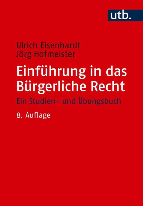 Roter Hintergrund, Titel "Einführung in das Bürgerliche Recht", Autoren Ulrich Eisenhardt, Jörg Hofmeister, 8. Auflage, utb-Logo oben rechts.