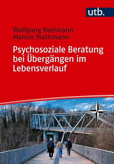 Text oben: Wolfgang Beelmann, Marion Muthmann. Titel: Psychosoziale Beratung bei Übergängen im Lebensverlauf. Darunter eine Brücke mit Gehenden.