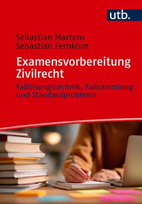 Examensvorbereitung Zivilrecht: Falllösungstechnik, Fallsammlung und Standardprobleme. Buch und Schreibszene.