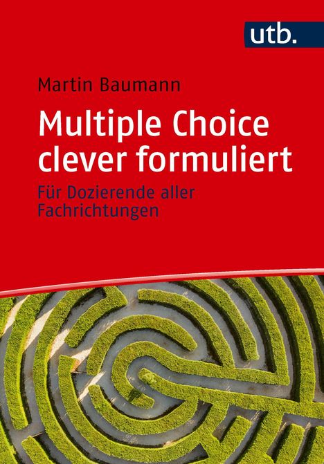 Text: "Martin Baumann, Multiple Choice clever formuliert, Für Dozierende aller Fachrichtungen." Roter Hintergrund, Labyrinth unten.