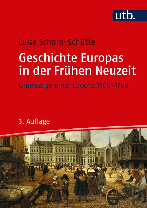 Luise Schorn-Schütte: Schorn-Schütte, L: Geschichte Europas in der Frühen Neuzeit, Buch