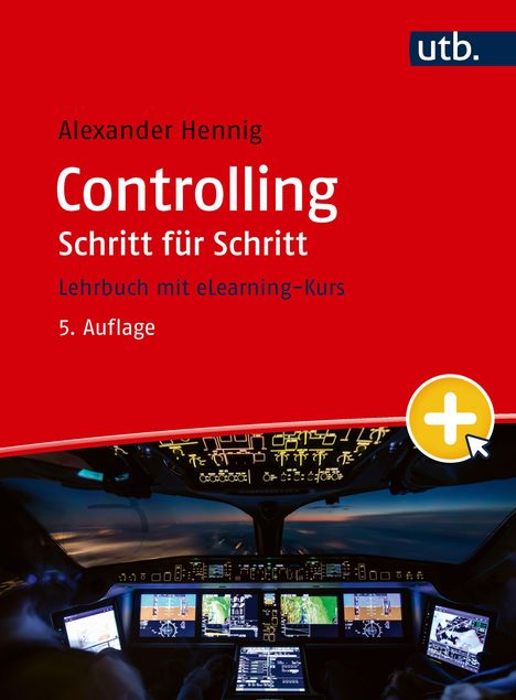 "Alexander Hennig, Controlling Schritt für Schritt, 5. Auflage. Lehrbuch mit eLearning-Kurs. Unten ein modernes Cockpit."