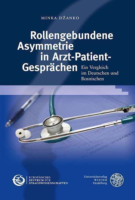 Minka Dzanko: Rollengebundene Asymmetrie in Arzt-Patient-Gesprächen, Buch
