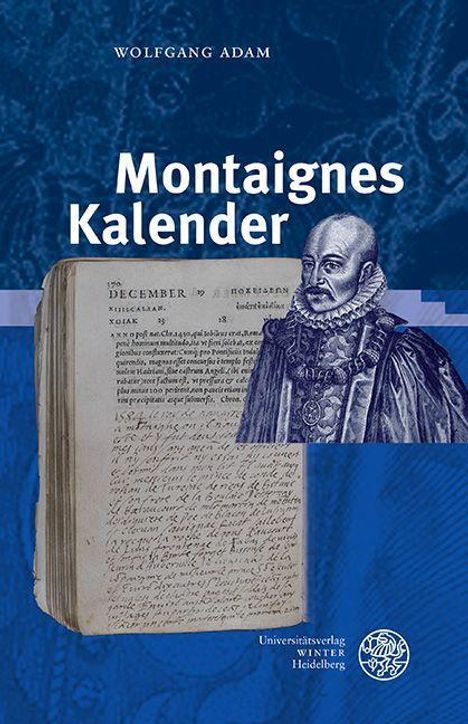 Wolfgang Adam: Adam, W: Montaignes Kalender, Buch